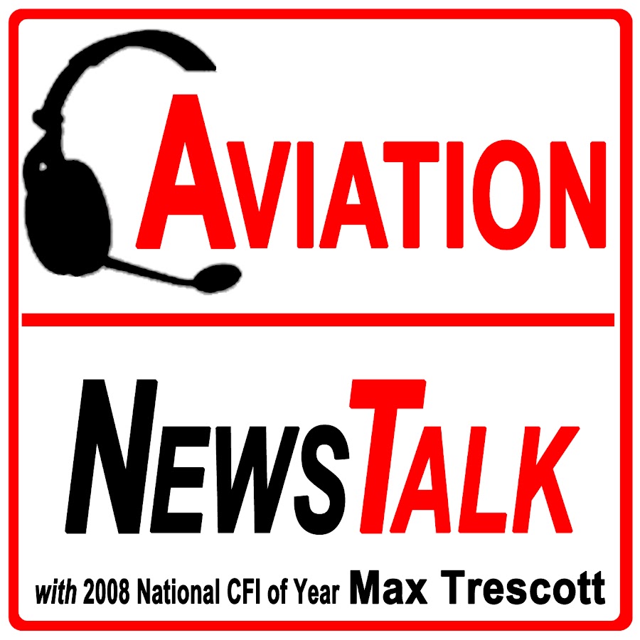 Aviation News Talk - Max Trescott